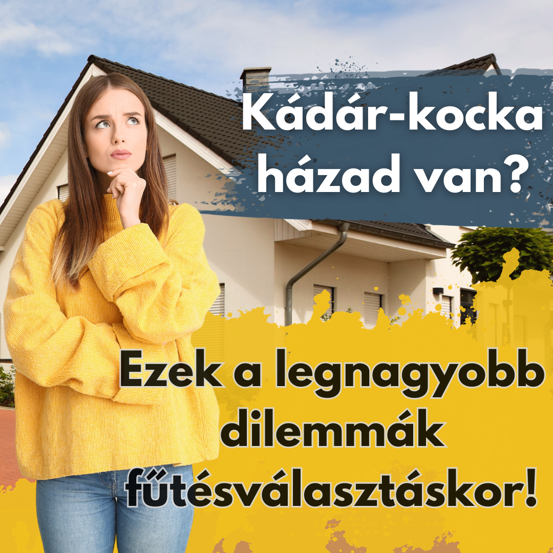 Ezek a legnagyobb dilemmák fűtésválasztáskor!